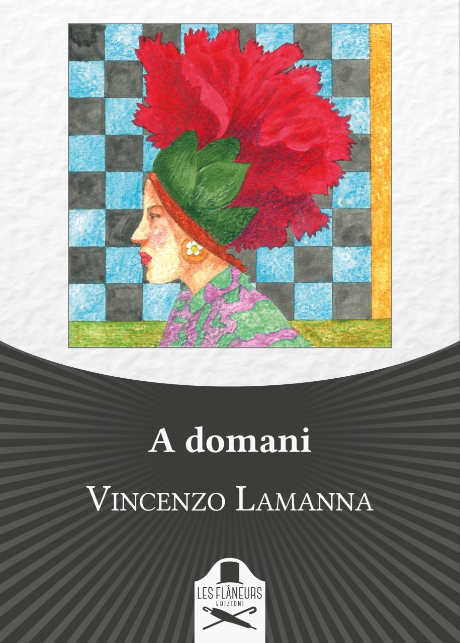 A domani&quot; (Les Flaneurs Edizioni), l'esordio letterario del pugliese Vincenzo  Lamanna - politicamentecorretto.com