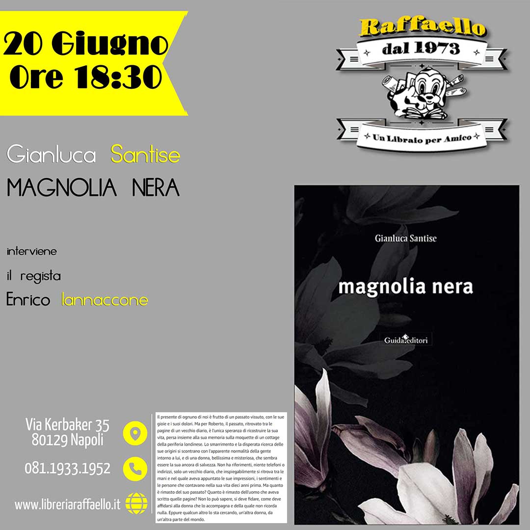 A Napoli la presentazione del nuovo romanzo di Gianluca Santise | "Magnolia  Nera" - Libreria Raffaello - politicamentecorretto.com